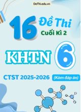 Tuyển chọn 16 Đề thi cuối kì 2 KHTN 6 CTST 2025-2026 (Kèm đáp án)